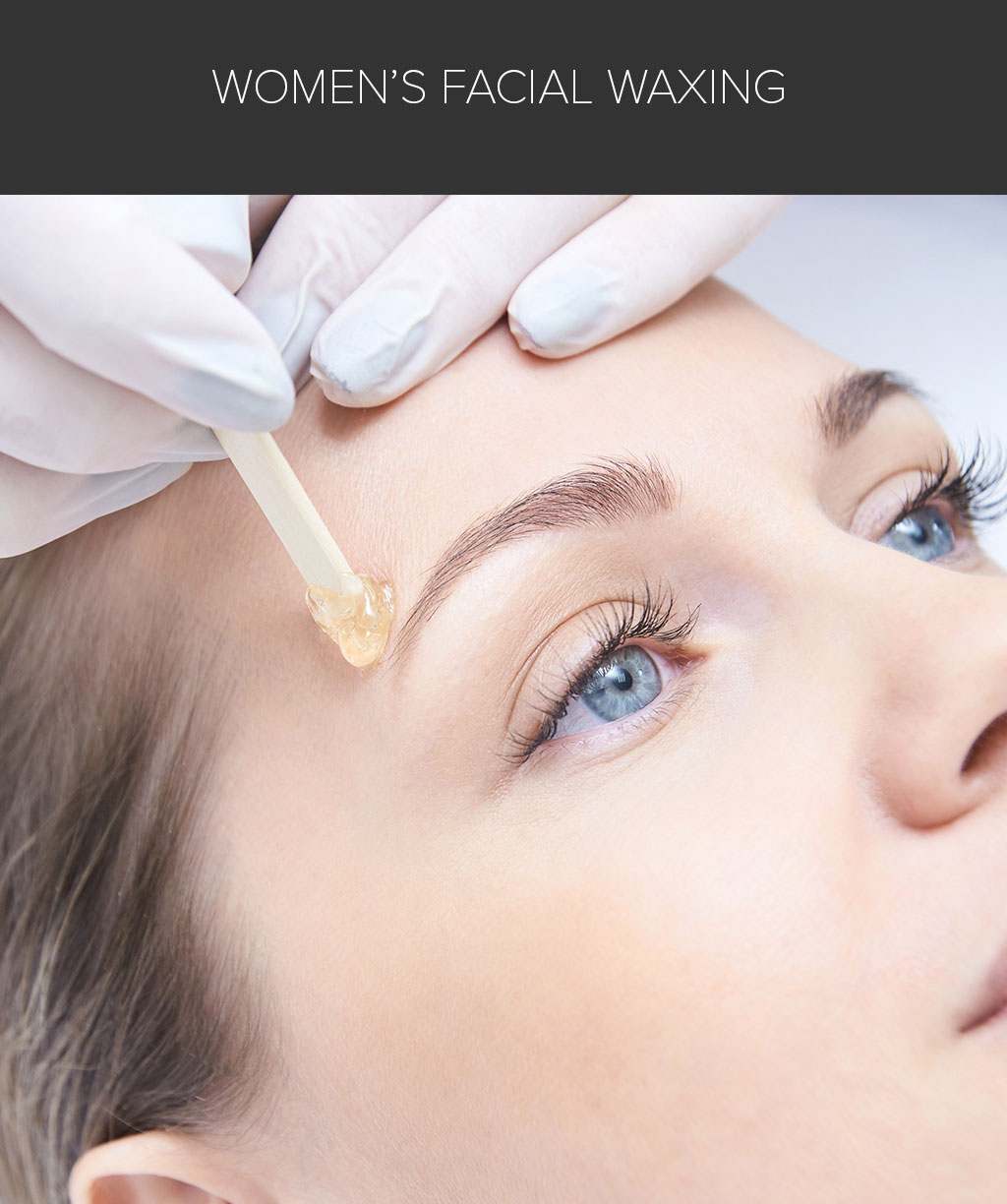 Women's Facial Waxing